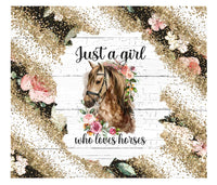 Just A Girl ( Horse) Tumbler